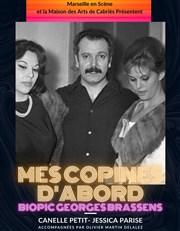 Mes copines d'abord | Biopic sur Georges Brassens Théâtre Forain à Vitrolles Affiche