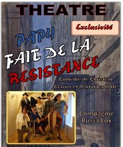 Papy fait de la résistance Centre Culturel - salle auditorium St Exupry Affiche