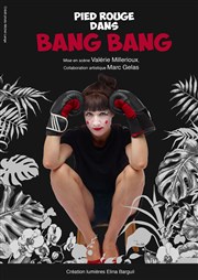 Pied Rouge dans Bang bang Théâtre Comédie Odéon Affiche