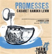 Promesses | Cabaret Hanokh Levin Thtre de l'Opprim Affiche