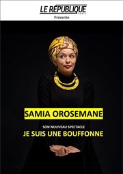 Samia Orosemane dans Je suis une bouffone Le République - Grande Salle Affiche