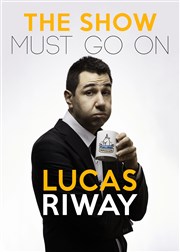Lucas Riway dans The Show Must Go On Thtre de l'Impasse Affiche