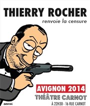 Thierry Rocher dans Thierry Rocher renvoie la censure en 2014 Thtre Carnot Affiche
