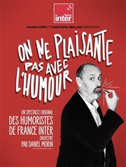 Les humoristes de France Inter | On ne plaisante pas avec l'humour Znith de Caen Affiche
