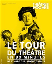 Le Tour du Théâtre en 80 minutes | avec Christophe Barbier Thtre de Poche Montparnasse - Le Poche Affiche