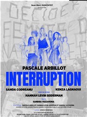 Interruption | avec Pascale Arbillot Théâtre Antoine Affiche