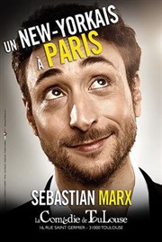 Sebastian Marx dans Un new-yorkais à Paris La Comdie de Toulouse Affiche