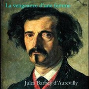 La vengeance d'une femme de Jules Barbey d'Aurevilly | par Bernard Cousin Thtre du Nord Ouest Affiche