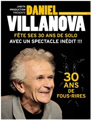 Daniel Villanova dans 30 ans de fous-rires Auditorium de Nimes - Htel Atria Affiche