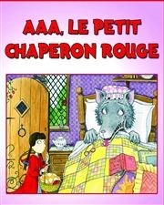 Aaa, Le Petit Chaperon Rouge Thtre Musical Marsoulan Affiche