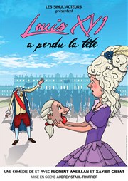 Louis XVI a perdu la tête Café Théâtre le Flibustier Affiche