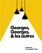 Georges, Georges & les autres Thtre du Gouvernail Affiche