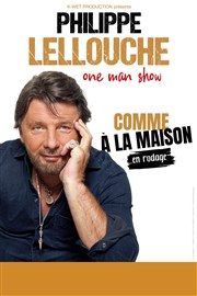 Philippe Lellouche dans Comme à la maison | en rodage Salle des ftes de Suze-La-Rousse Affiche