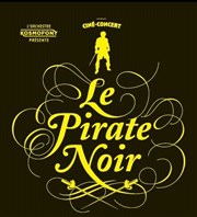 Ciné-concert symphonique "Le Pirate Noir" Cinma des Cinastes Affiche