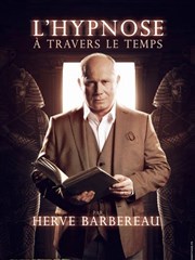 Hervé Barbereau dans L'hypnose à travers le temps L'Arta Affiche