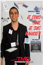 Ibrahim El Kebir dans Je crois que je suis magicien Théâtre Montmartre Galabru Affiche
