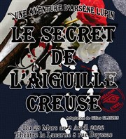 Le secret de l'aiguille creuse Théâtre La Lucarne Affiche