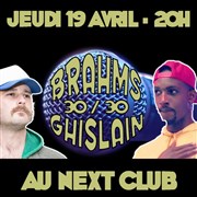 Le 30/30 de Ghislain et Brahms Le Next Affiche