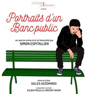 Simon Espitalier dans Portraits d'un banc public La comdie de Marseille (anciennement Le Quai du Rire) Affiche