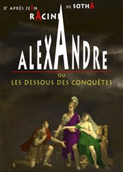 Alexandre ou Les dessous des conquêtes Caf de la Gare Affiche