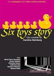 Six toys story La comdie de Marseille (anciennement Le Quai du Rire) Affiche
