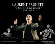 Laurent Brunetti | Pêcheurs de Rêves Le Ft de Scne Affiche