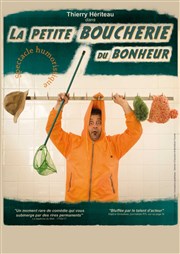 Thierry Hériteau dans La petite boucherie du bonheur Contrepoint Café-Théâtre Affiche