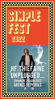 Hubert-Félix Thiéfaine Unplugged - Simple Fest 2022 Arenes de Perols Affiche