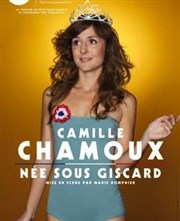 Camille Chamoux dans Camille Chamoux née sous Giscard Espace Louvroy Affiche