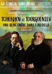 Tchekhov et Tourgueniev, une rencontre dans l'au-delà La Comdie Saint Michel - grande salle Affiche