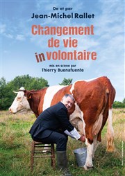 Jean-Michel Rallet dans Changement de vie (In)volontaire L'Imprimerie Affiche