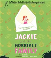 Jackie and The Horrible Family Thtre de la Clart Affiche