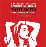 Les glaneurs de rêves de Patti Smith | - Poetry Factory Ogresse Thtre Affiche