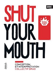 Shut your mouth Thtre de Belleville Affiche