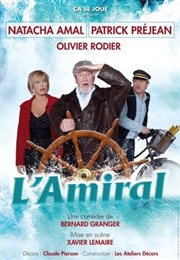 L'Amiral | avec Patrick Préjean et Natacha Amal Thtre de Longjumeau Affiche
