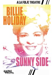 Billie Holiday : Sunny Side A La Folie Théâtre - Petite Salle Affiche