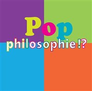 Soirée Pop Philosophie !? Centre Wallonie-Bruxelles Affiche