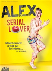 Alex Ramires dans Sérial Lover Théâtre Les Feux de la Rampe - Salle 60 Affiche