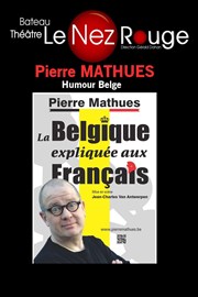 Pierre Mathues dans La Belgique expliquée aux Français Le Nez Rouge Affiche