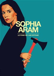 Sophia Aram dans Le fond de l'air effraie Thtre de la Clart Affiche