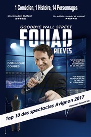 Fouad Reeves dans Goodbye Wall Street La Basse Cour Affiche