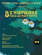3 z'histoires pour les tous petits Le petit Theatre de Valbonne Affiche