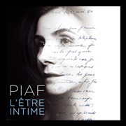 Piaf, l'être intime | Avec Clotilde Courau Caf de la Danse Affiche
