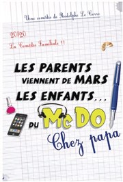 Les parents viennent de Mars, les enfants du Mc Do | Chez papa Théâtre à l'ouest de Lyon Affiche