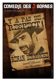 Renan Delaroche dans Y a pas de respect ! Comdie des 3 Bornes Affiche