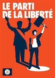 Le parti de la liberté Le Funambule Montmartre Affiche