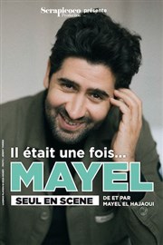 Mayel Elhajaoui dans Il était une fois... Mayel Thtre  l'Ouest de Lyon Affiche