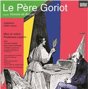 Le Père Goriot Artistic Théâtre Affiche