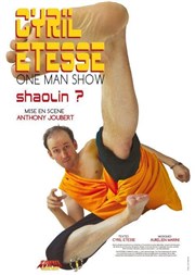 Cyril Etesse dans Shaolin? Thtre Divadlo Affiche