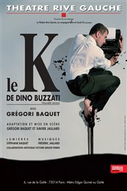 Gregori Baquet dans Le K Thtre Rive Gauche Affiche